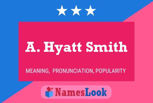 Affiche de nom A. Hyatt Smith