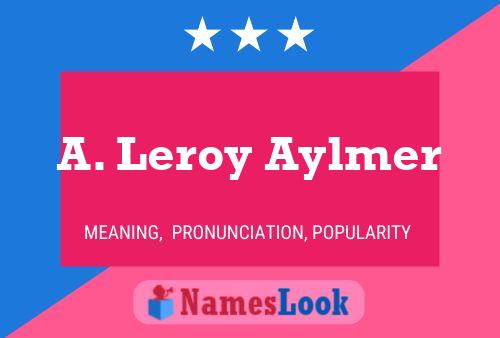 Affiche de nom A. Leroy Aylmer