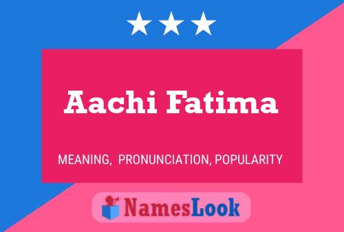 Affiche de nom Aachi Fatima