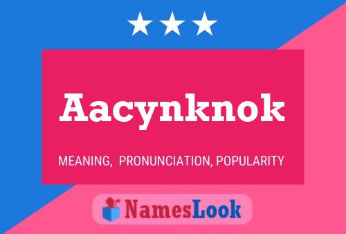 Affiche de nom Aacynknok