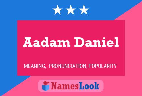 Affiche de nom Aadam Daniel