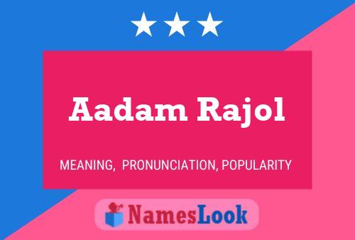 Affiche de nom Aadam Rajol