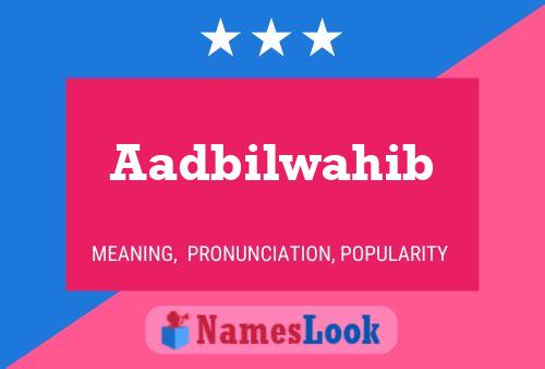 Affiche de nom Aadbilwahib