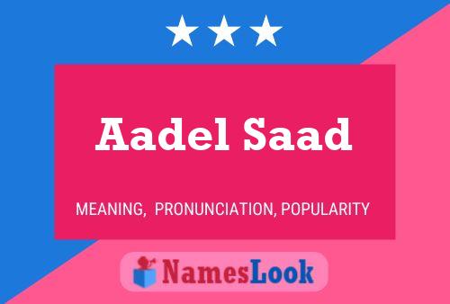 Affiche de nom Aadel Saad