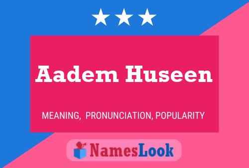 Affiche de nom Aadem Huseen