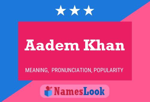 Affiche de nom Aadem Khan