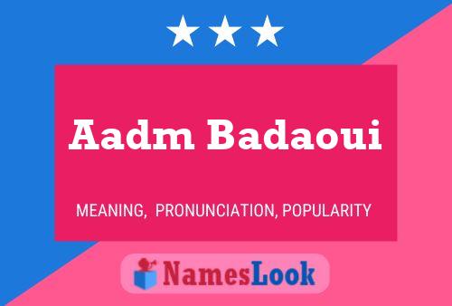 Affiche de nom Aadm Badaoui