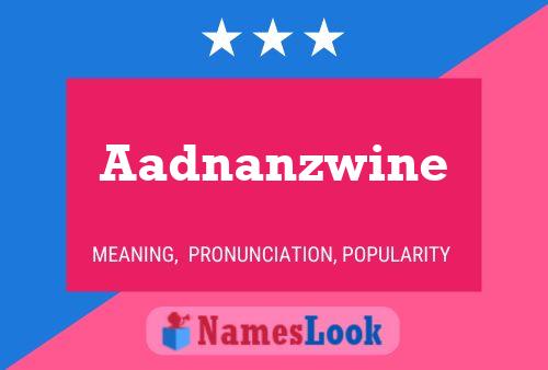 Affiche de nom Aadnanzwine