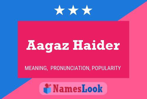 Affiche de nom Aagaz Haider