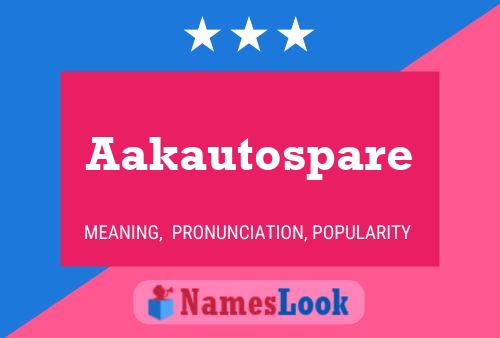 Affiche de nom Aakautospare