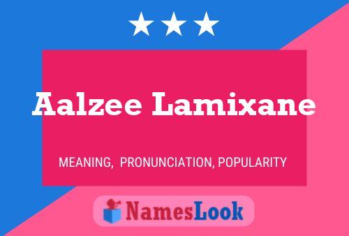 Affiche de nom Aalzee Lamixane