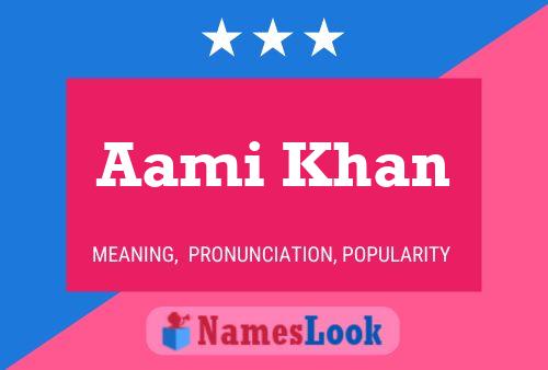 Affiche de nom Aami Khan