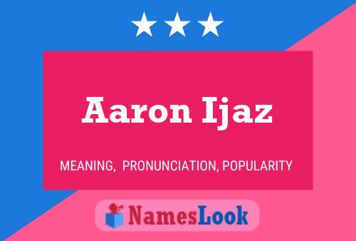 Affiche de nom Aaron Ijaz