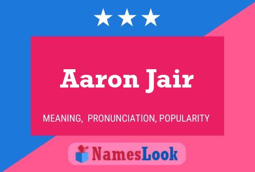 Affiche de nom Aaron Jair