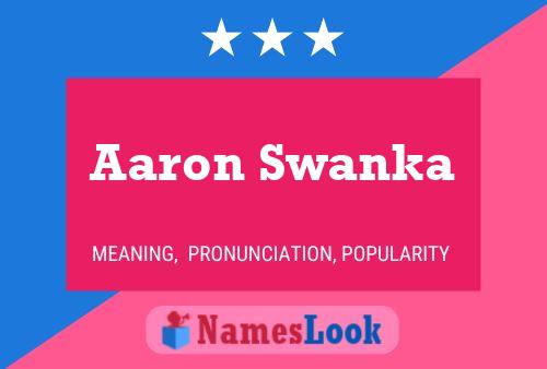 Affiche de nom Aaron Swanka