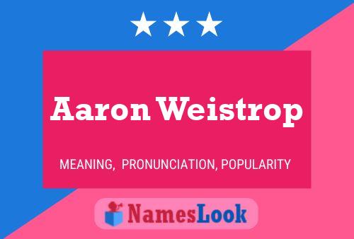 Affiche de nom Aaron Weistrop