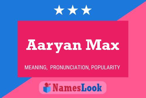 Affiche de nom Aaryan Max