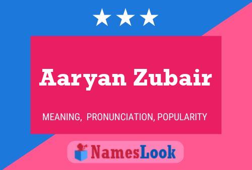 Affiche de nom Aaryan Zubair