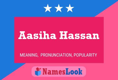 Affiche de nom Aasiha Hassan