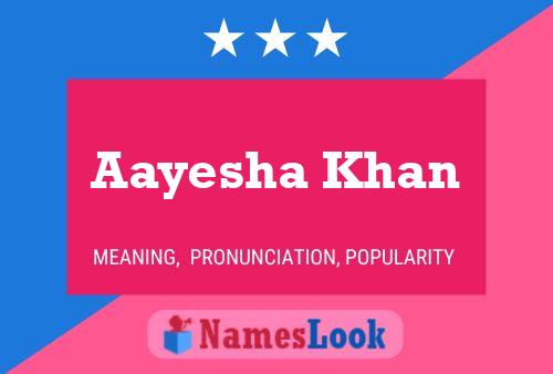 Affiche de nom Aayesha Khan