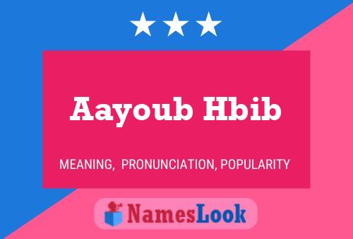 Affiche de nom Aayoub Hbib