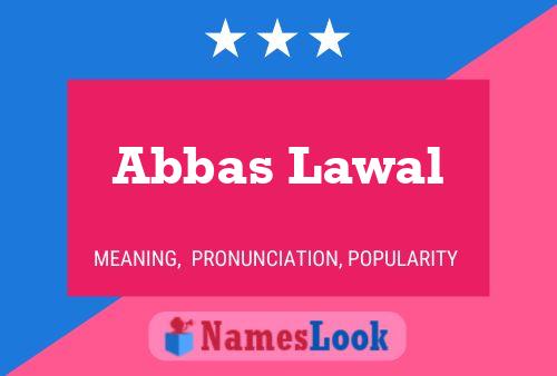 Affiche de nom Abbas Lawal