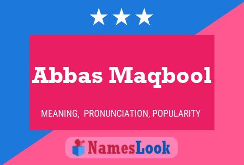 Affiche de nom Abbas Maqbool