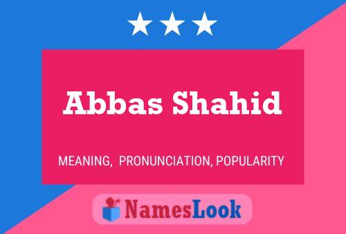 Affiche de nom Abbas Shahid