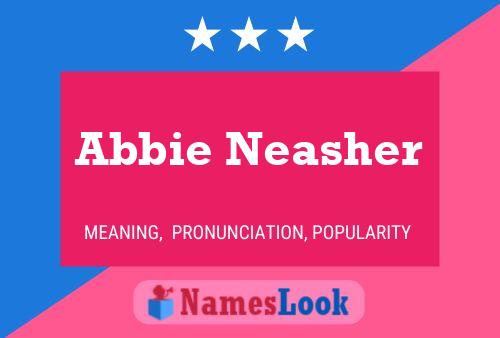 Affiche de nom Abbie Neasher