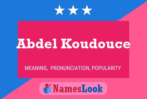 Affiche de nom Abdel Koudouce