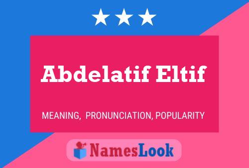 Affiche de nom Abdelatif Eltif