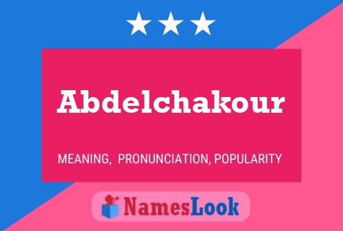 Affiche de nom Abdelchakour