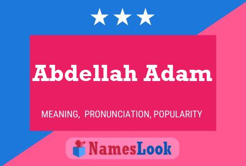 Affiche de nom Abdellah Adam