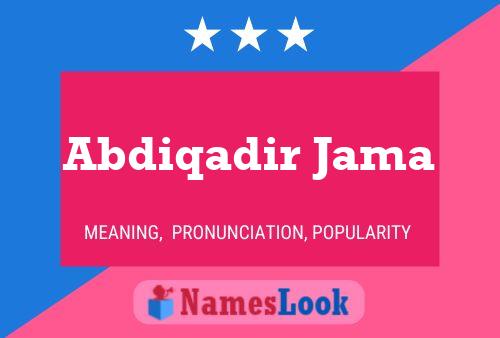 Affiche de nom Abdiqadir Jama