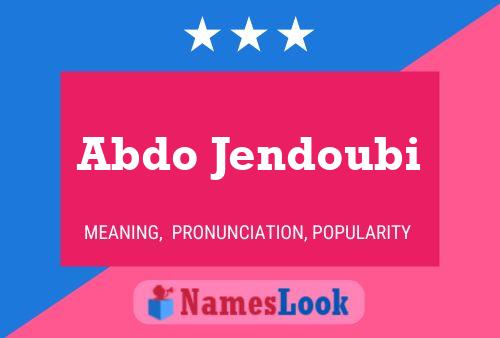 Affiche de nom Abdo Jendoubi