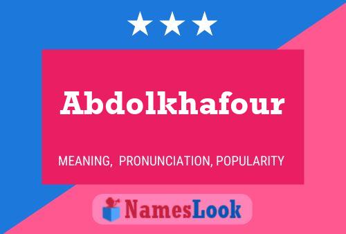 Affiche de nom Abdolkhafour