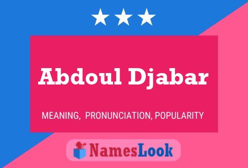 Affiche de nom Abdoul Djabar