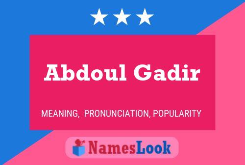 Affiche de nom Abdoul Gadir