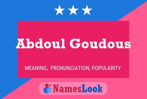 Affiche de nom Abdoul Goudous