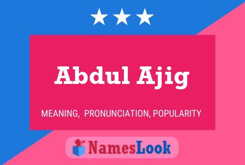 Affiche de nom Abdul Ajig