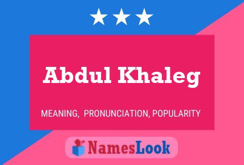 Affiche de nom Abdul Khaleg