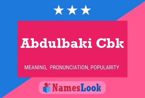 Affiche de nom Abdulbaki Cbk