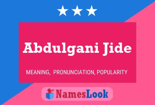 Affiche de nom Abdulgani Jide