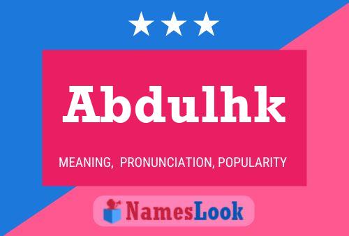 Affiche de nom Abdulhk