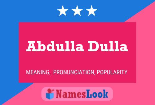 Affiche de nom Abdulla Dulla