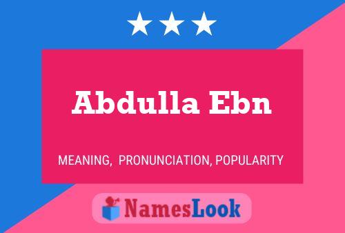 Affiche de nom Abdulla Ebn