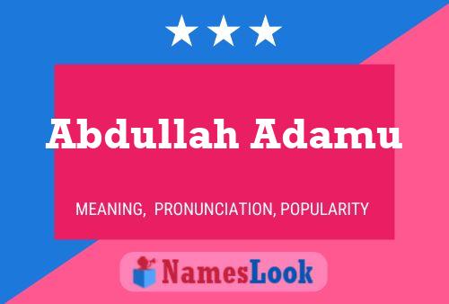 Affiche de nom Abdullah Adamu