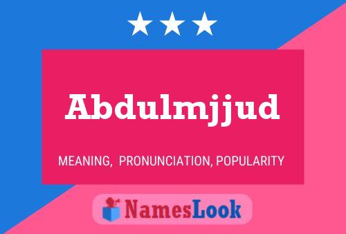 Affiche de nom Abdulmjjud