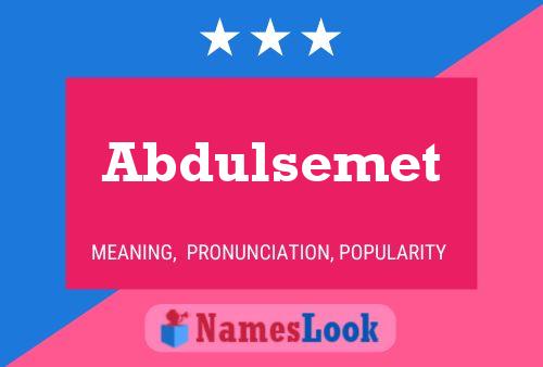 Affiche de nom Abdulsemet