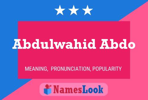 Affiche de nom Abdulwahid Abdo